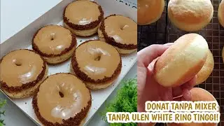DONAT TANPA ULEN TANPA MIXER WHITE RING TINGGI DAN SUPER LEMBUT ! INI RAHASIANYA..