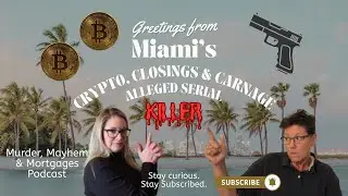 Greetings from Miami- The Realtor Crypto Bro Serial Killer- Allegedly  S1 E4