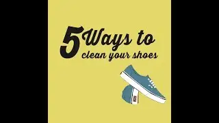 Fizz: 5 Ways To Clean Your Shoes