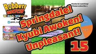 Robbett Watch #15: Guide to Springdale! Kyubi Awoken! Unpleasant! Yo-Kai Watch Wibble Wobble