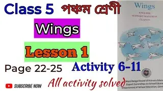 Class 5 Wings lesson 1 activity 6-11 page 22 to 25//class 5 wings lesson 1..@esokichusikhi
