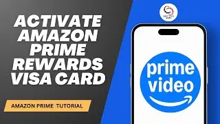 How to Activate Amazon Prime Rewards Visa Card