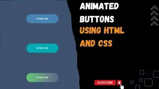 How to create Animated Buttons with animations using HTML and CSS.