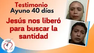 Jesús nos liberó para buscar la santidad. Ayuno 40 días | Misión Ruah