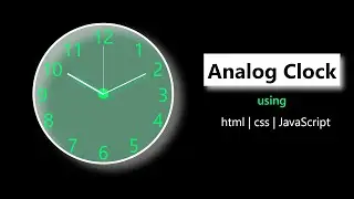 Analog clock designing and fully functional  using simple HTML & CSS & JAVASCRIPT
