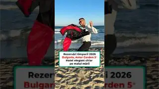 Early Booking 2026 Bulgaria | Vacanță la Astor Garden 5⭐ Hotel elegant chiar pe malul mării
