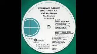 Terrence Parker And  The D.J.B. - Call My Name (scotty deep mix) 430 West records 1992