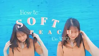 Vsco tutorial : How to soft peach on VSCO 🍑