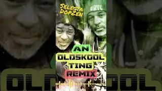 Selecta DopZen - An Oldskool Ting RMX  #shorts