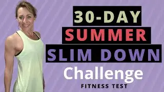 Fitness Test Women over 50/30-DaySummer Slim Down Challenge