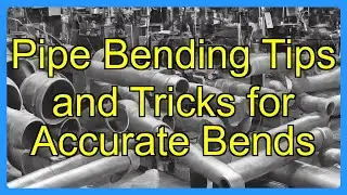 Pipe Bending Tips and Tricks for Accurate Bends