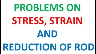 Problems on Stress, Strain and Reduction of length |Strength of Material| Stress| Strain| Hooks law|