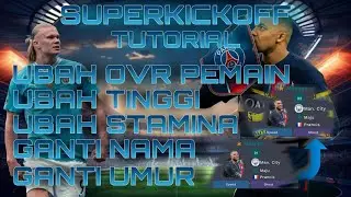 SUPERKICKOFF TUTORIAL MENGUBAH OVR PEMAIN MENJADI 99