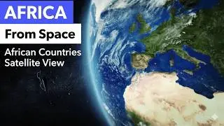 AFRICA from Space and African Countries Satellite View