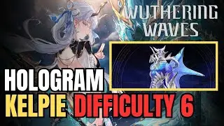 HOLOGRAM KELPIE DIFFICULTY 6 BERSAMA JINHSI | WUTHERING WAVES