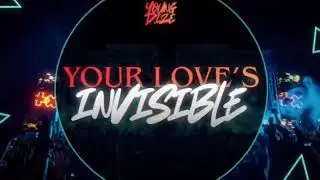 Young Dize - Your Love's Invisible