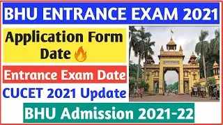 bhu online application form 2021 | bhu entrance exam 2021 date | bhu online form 2021 | cucet 2021
