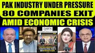 PAKISTAN INDUSTRY UNDER PRESSURE | 80 COMPANIES EXIT AMID ECONOMIC CRISIS