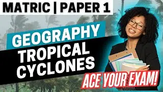 Geography Grade 12 Paper 1 Revision | Tropical Cyclones | Ace Your Exam!
