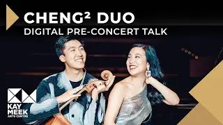 Cheng&sup2; Duo | Digital Pre-Concert Talk