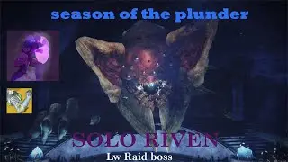 Solo Riven - season of the plunder [Destiny 2]