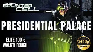 Splinter Cell &ndash; Enhanced Patch v1.3 | 100% Elite Walkthrough &ndash;  Presidential Palace (No Commentary)