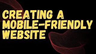 Creating a mobile friendly website