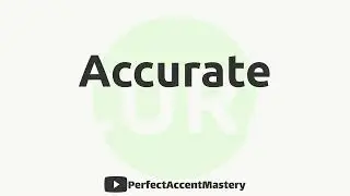 How to Pronounce ACCURATE | IPL | Definition | Perfect Accent Mastery