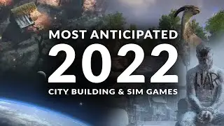 MOST ANTICIPATED NEW CITY BUILDING GAMES & SIM GAMES 2022