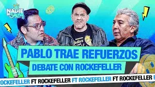PABLO TRAE REFUERZOS: DEBATE CON ROCKEFELLER | NADIE SE SALVA 🐸