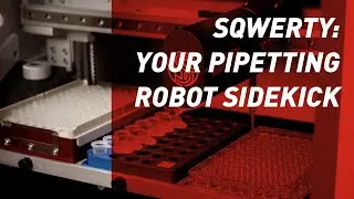 SQWERTY- Your pipetting robot sidekick-Singer Instruments