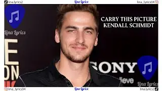Carry This Picture - Kendall Schmidt - Lyrics