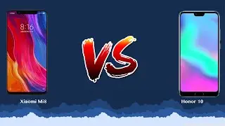 Xiaomi Mi8 vs Honor 10   - Phone battle!