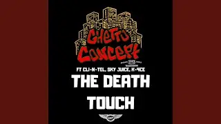 The Death Touch (feat. K-4ce, Cli-N-Tel & Sky Juice)