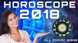 Yearly Horoscope 2018: Predictions For All Zodiac Signs
