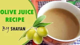 Olive Juice Recipe | Spicy Tasty Olive Juice | How to make olive Juice | Shayan's Recipe