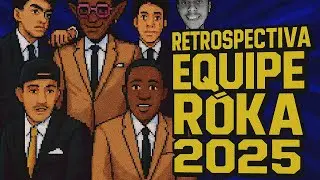 RETROSPECTIVA EQUIPE ROKA 2025 Parte 1