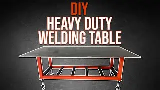 DIY Heavy Duty Welding | Simple Table build | The Improvement Channel