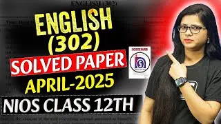 12 NIOS English 302 Previous Year Solved Paper April -2025 | English 302 NIOS Question Paper