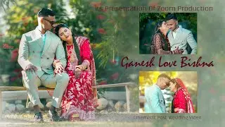 Ganesh X Bishna  || Cinematic Post Wedding Video By Zoom Production 2026
