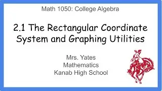 2.1 The Rectangular Coordinate System and Graphing Utilities
