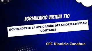 Formulario Virtual 710 Novedades en la Aplicación de Normatividad Contable