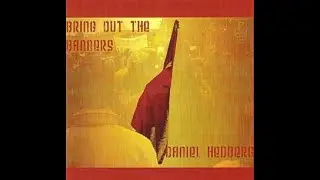 Bring Out the Banners (Commentary on the Album by Daniel Hedberg)
