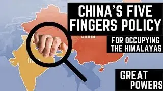 China's Five fingers of Tibet Policy   Strategy to occupy the Himalayas | Great Powers series