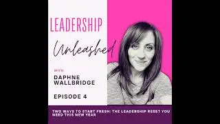 Two Ways to Start Fresh: The Leadership Reset You Need This New Year