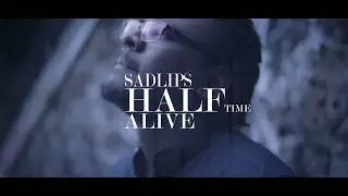 Sadlips -  Half Time Alive