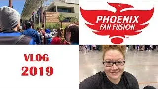 Phoenix Fan Fusion 2019: Vlog and Haul