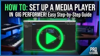 Setup a Media Player in Gig Performer is easy