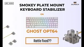RATTTLE FIXED (HOLEE MOD) 🎉👏 -  DURROCK SMOKEY Plate Mount Stabilizer in GHOST OPT 64
