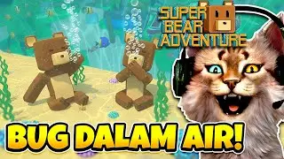 DUO BERUANG COBA BUG DALAM AIR !! 😸 Ft. @MisterCemprengGaming - Super Bear Adventure​
